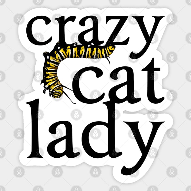 Crazy Cat (Caterpillar) Lady Sticker by CarleahUnique